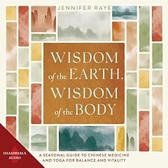 Wisdom of the Earth, Wisdom of the Body Audiolibro Por Jennifer Raye arte de portada