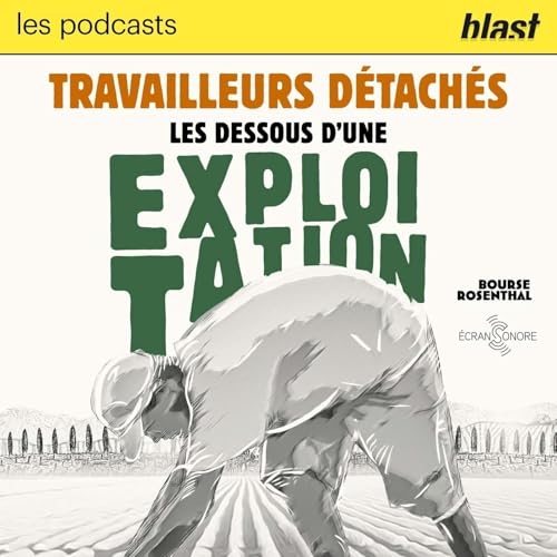 Blast - Travailleurs d&eacute;tach&eacute;s - les dessous d&rsquo;une exploitation copertina