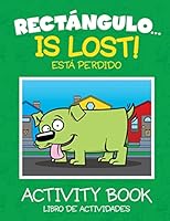 Rectangulo... Is Lost - Activity Book 1514196123 Book Cover