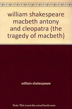 Macbeth, Antony and Cleopatra