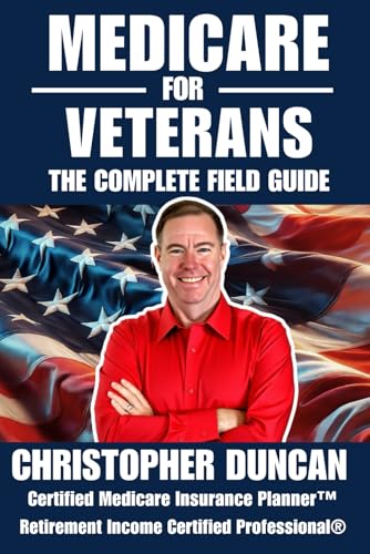 Medicare for Veterans: The Complete Field Guide
