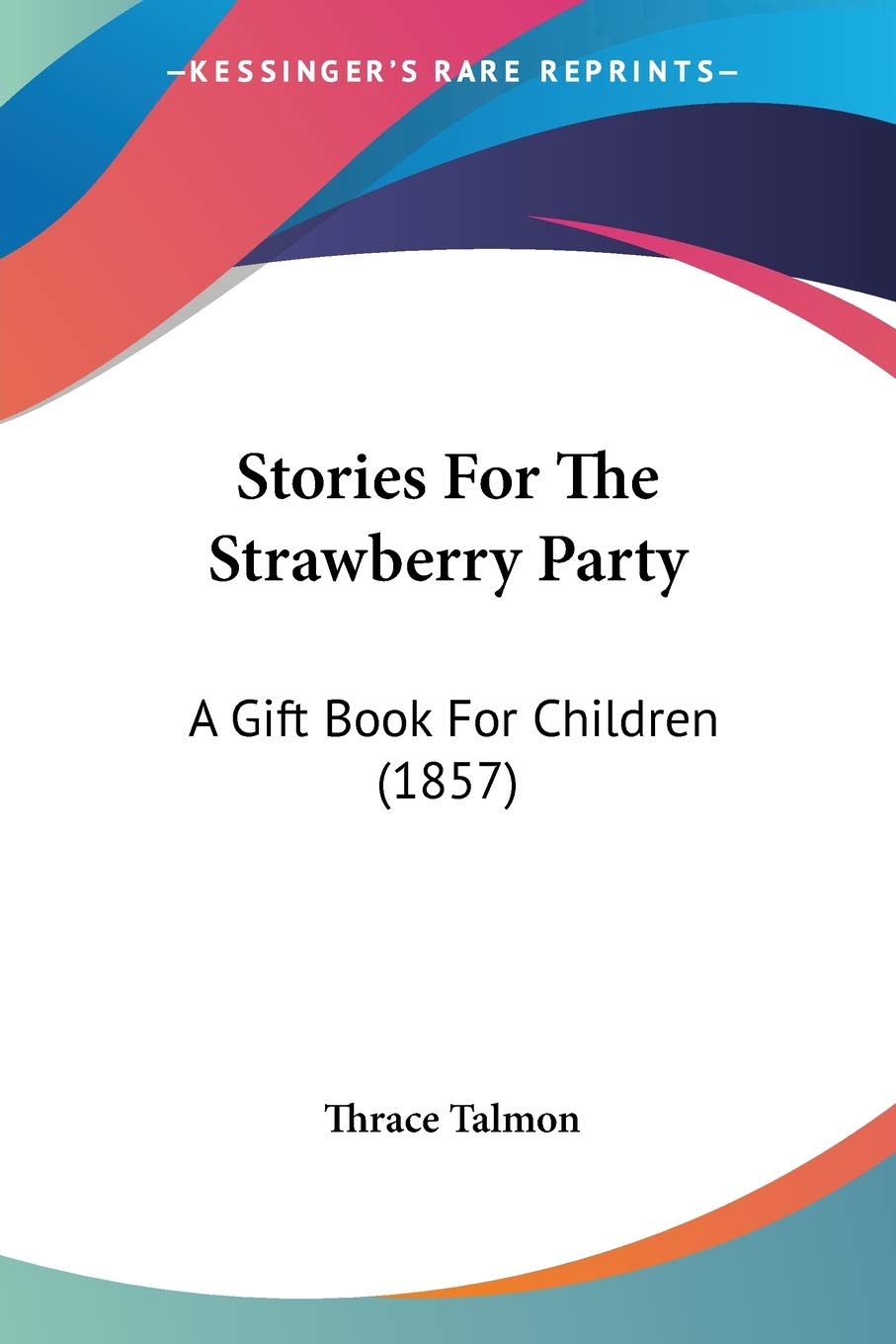 Stories For The Strawberry Party: A Gift Book For Children (1857)