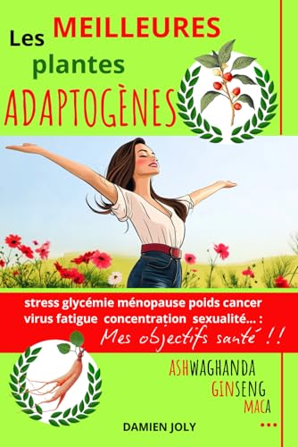 Ashwagandha, ginseng, maca, rhodiola... : LES MEILLEURES PLANTES ...