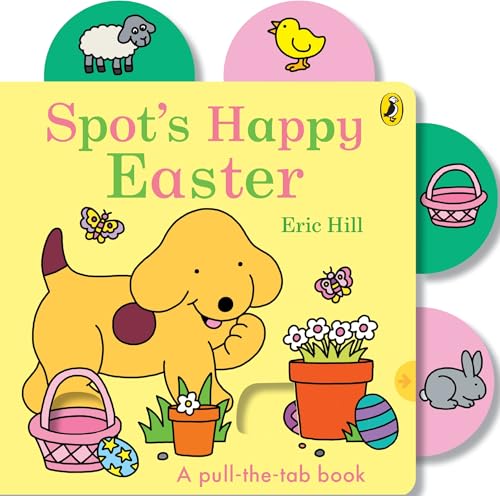 Spot’s Happy Easter: A pull-the-tab board book
