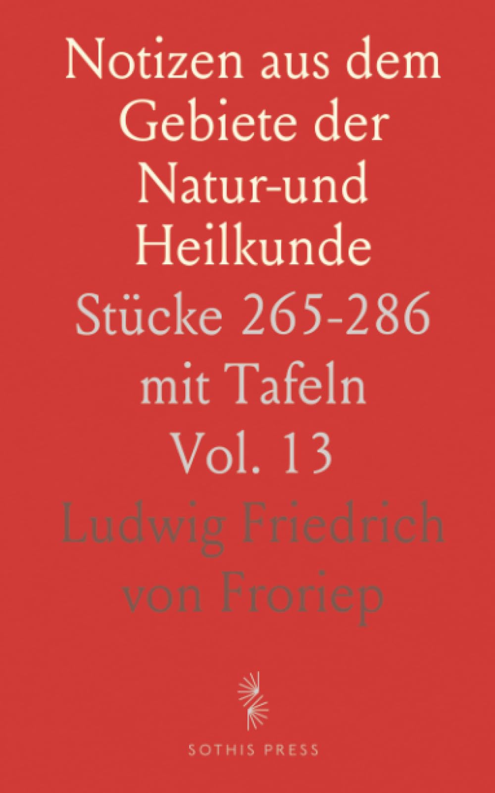 Notizen aus dem Gebiete der Natur-und Heilkunde: Stücke 265-286 mit Tafeln