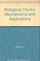 Biological Clocks: Mechanisms and Applications 0444825037 Book Cover