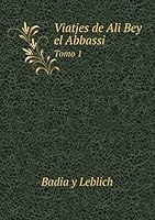 Viatjes de Ali Bey el Abbassi Tomo 1 5519262527 Book Cover