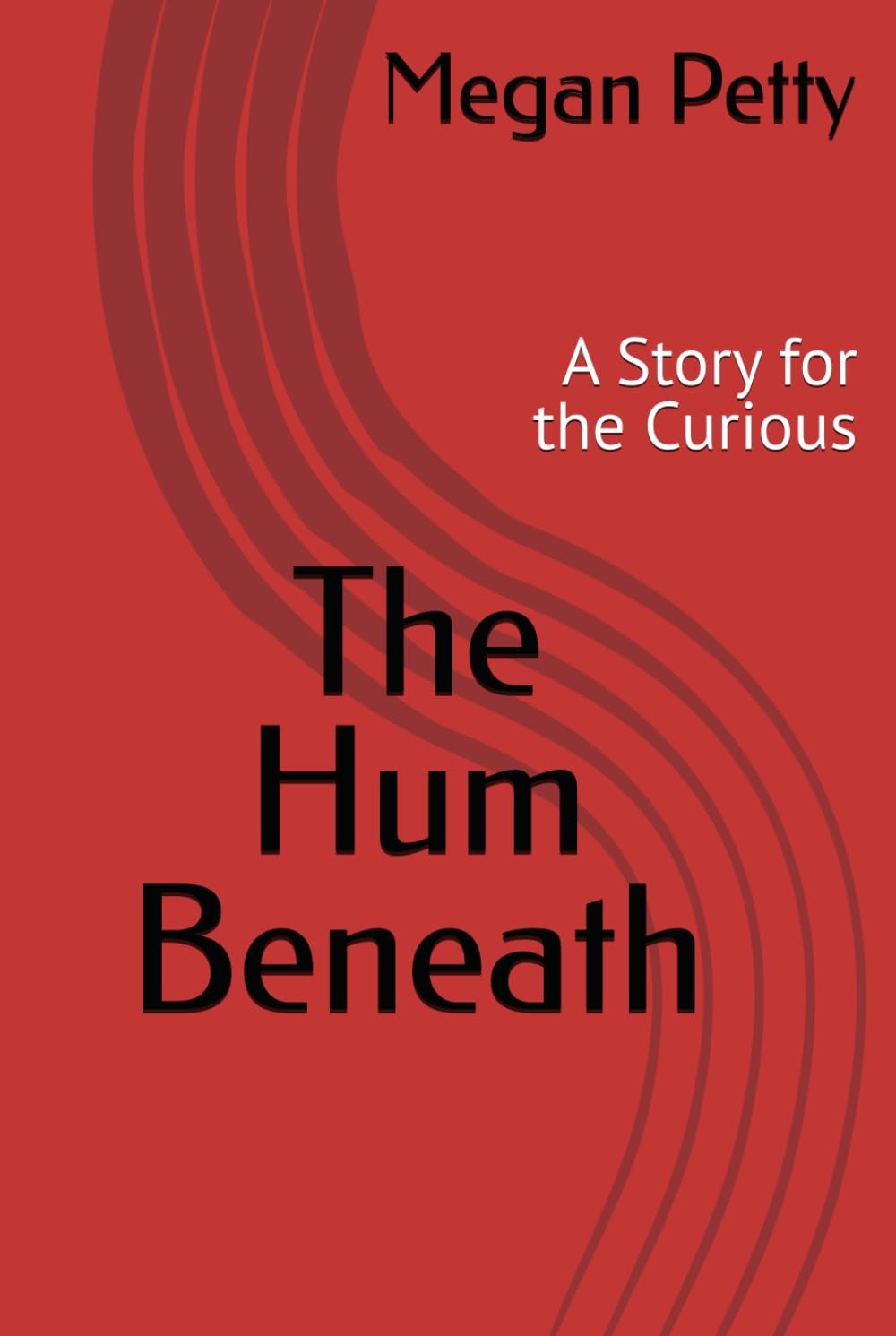 The Hum Beneath: A Story for the Curious