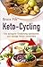 Produktbild Keto-Cycling: Die ketogene Ernährung optimieren und häufige Fehler vermeiden