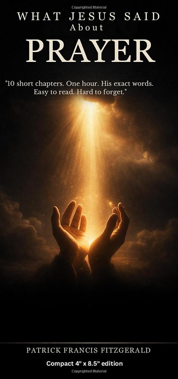 What Jesus Said About: Prayer