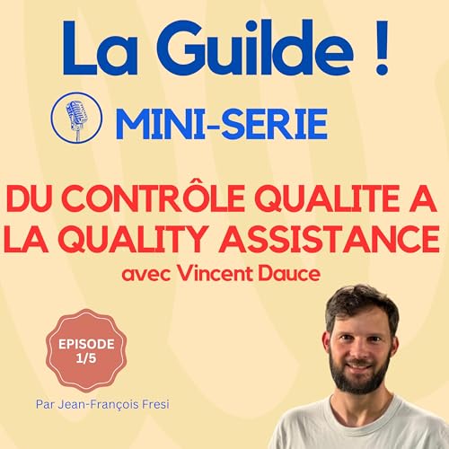 1/5 - L’évolution de la QA : du contrôle qualité à la Quality Assistance