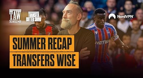 Summer Recap Transfer Wise: The Gutter