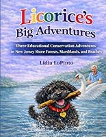 Licorice Big Adventues: Three Educational Conservation Adventures in New Jersey Shore Forests, Marshlands, and Beaches (Children's Books that Sing) B0GFW7T2FC Book Cover