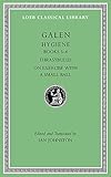 Galen: Hygiene, Volume II: Books 56. Thrasybulus. On Exercise with a Small Ball (Loeb Classical Library)