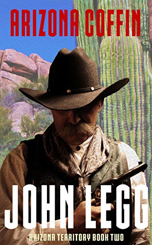 Arizona Coffin: A Classic Western Series (Arizona Territory Book 3)