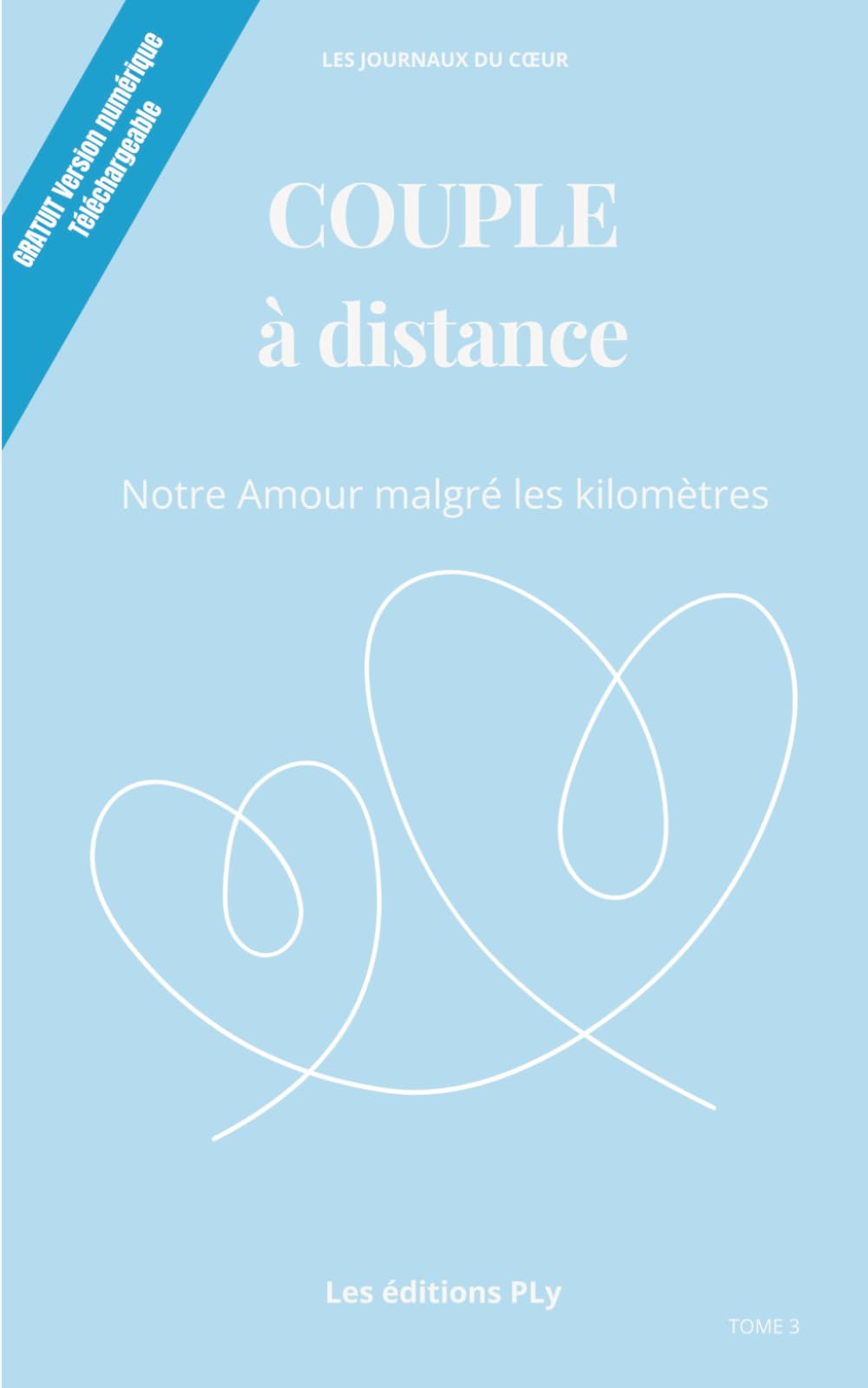 Les Journaux du Cœur - Tome 3 Couple à distance: Le journal pour gérer la distance, rester connectés et préparer vos retrouvailles.