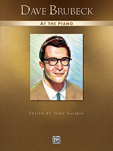 Dave Brubeck at the Piano: Piano Solos (Alfred Masterwork Edition: At the Piano)