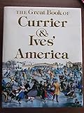 THE GREAT BOOK OF CURRIER & IVES&Atilde; AMERICA