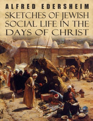 Sketches Of Jewish Social Life In The Days Of Christ #TOP30