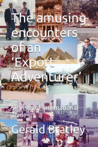 The amusing encounters of an ‘Export Adventurer’: 50 years of International Trade