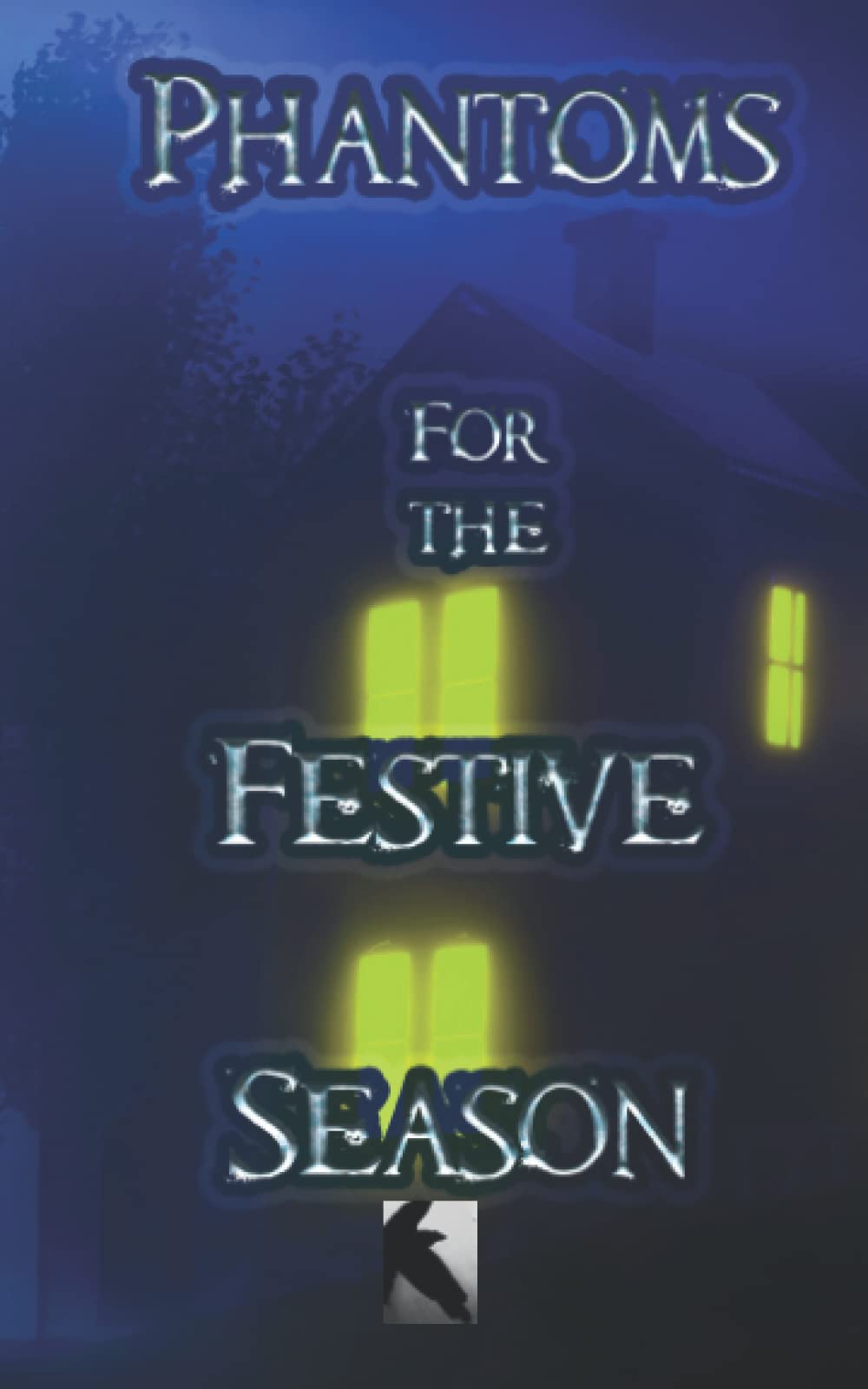 Phantoms for the Festive Season (Crowvus Christmas Ghost Story Anthologies)