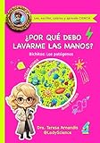 ¿Por qué debo lavarme las manos?: Bichitos: Los patógenos: 1 (Pequeños Aunque Sobradamente Preparados- PASP)