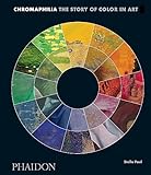 Chromaphilia: The Story of Color in Art