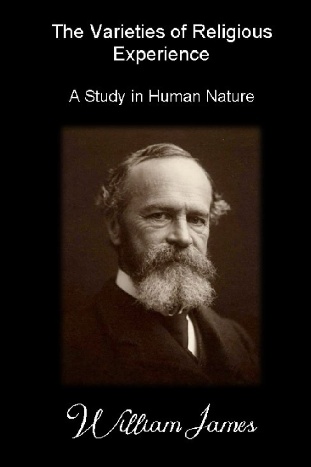 The Varieties of Religious Experience, A Study in Human Nature: (Annotated)