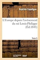 L'Europe Depuis L'Avènement Du Roi Louis-Philippe. T. 5 2013437137 Book Cover