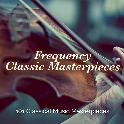 Frequency Classic Masterpieces von 101 Classical Music Masterpieces auf ...