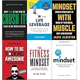 Crush it, life leverage, mindset with muscle, how to be fucking awesome, fitness mindset and mindset carol dweck 6 books collection set