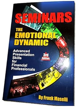 Hardcover Seminars: The Emotional Dynamic - Advanced Presentation Skills for Financial Professionals, 3rd Edition Book
