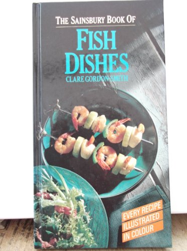 The Sainsbury Book Of Fish Dishes.