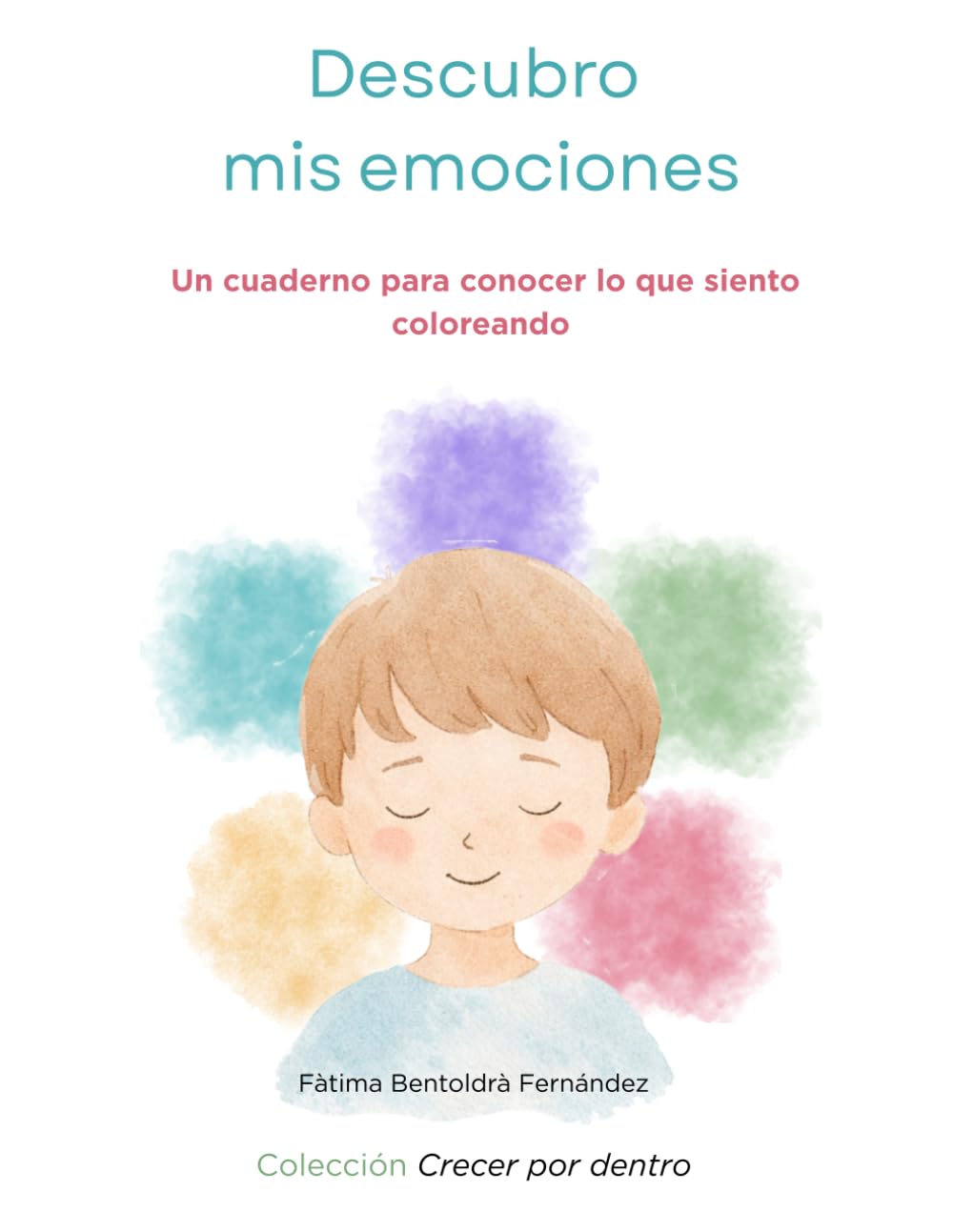 Descubro mis emociones: Un cuaderno para conocer lo que siento coloreando