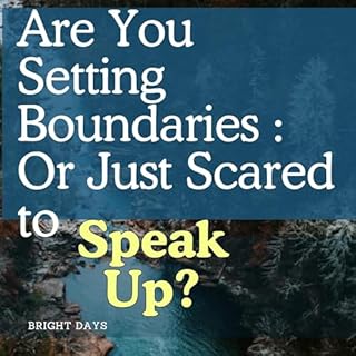 Are You Setting Boundaries: Or Just Scared to Speak Up? cover art