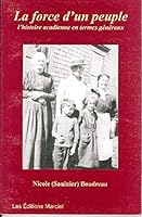 La Force D'un Peuple: L'histoire Acadienne En Termes Generaux 0973524308 Book Cover