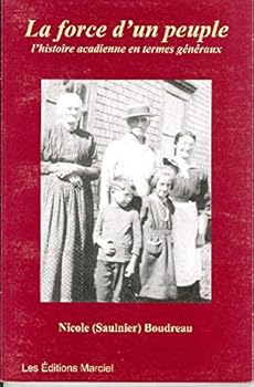 Paperback La Force D'un Peuple: L'histoire Acadienne En Termes Generaux Book