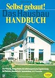 rohbaumaße fenster  Selbst gebaut! Das Hausbau-Handbuch: Für Planung, Bauaufsicht und selbst organisierte Eigenleistung bei Rohbau, Haustechnik, Innenausbau und Fassade