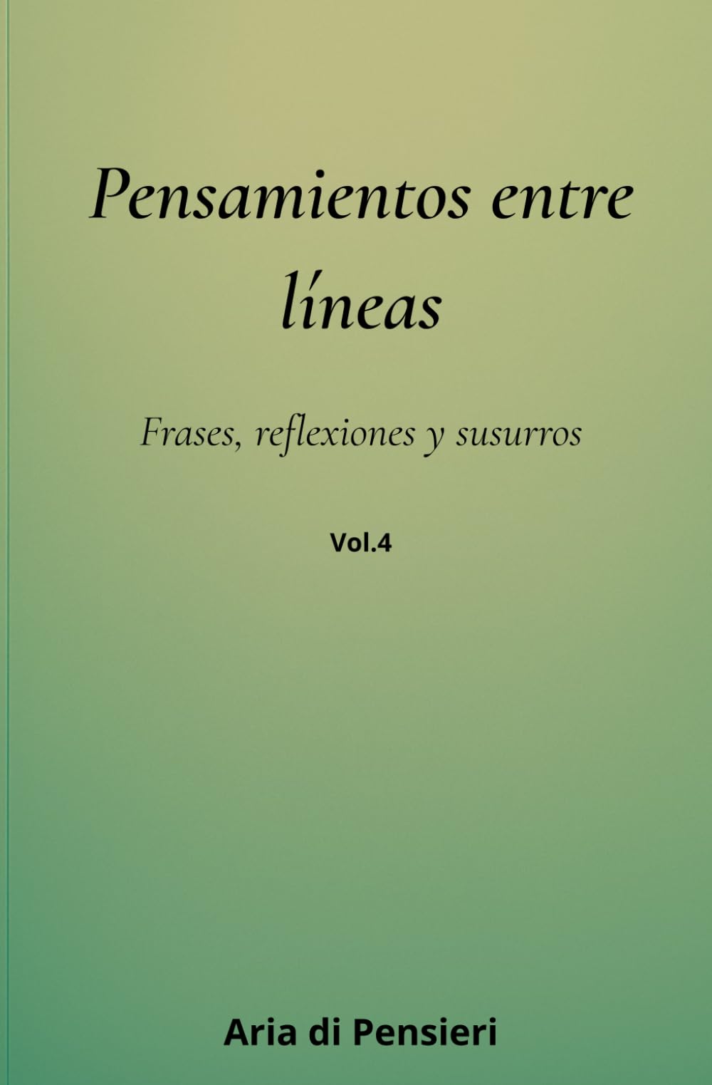 Pensamientos Entre Lineas vol. 4