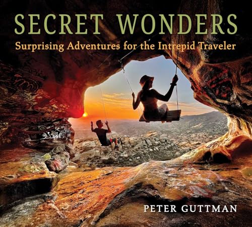 Secret Wonders: Surprising Adventures for the Intrepid Traveler (English Edition)