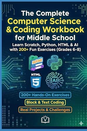The Complete COMPUTER SCIENCE & CODING WORKBOOK FOR MIDDLE SCHOOL ...