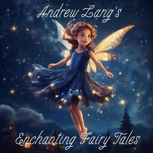 Andrew Lang's Enchanting Fairy Tales (Authored by Andrew Lang) episode artwork