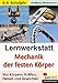 Lernwerkstatt Mechanik der festen Körper: Kurztexte / Aufgaben / Übungen / Informationen / Mit Lösungen. Kopiervorlagen - Wolfgang Wertenbroch