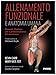Allenamento Funzionale E Anatomia Umana. Manuale Illustrato Per Il Perfezionamento Del Movimento - 3