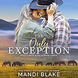 The Only Exception: Wolf Creek Ranch, Book 3