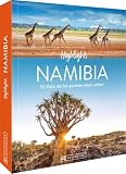 Reise-Bildband – Highlights Namibia mit Okavango-Delta und Viktoriafällen: Die 50 Ziele, die Sie gesehen haben sollten.