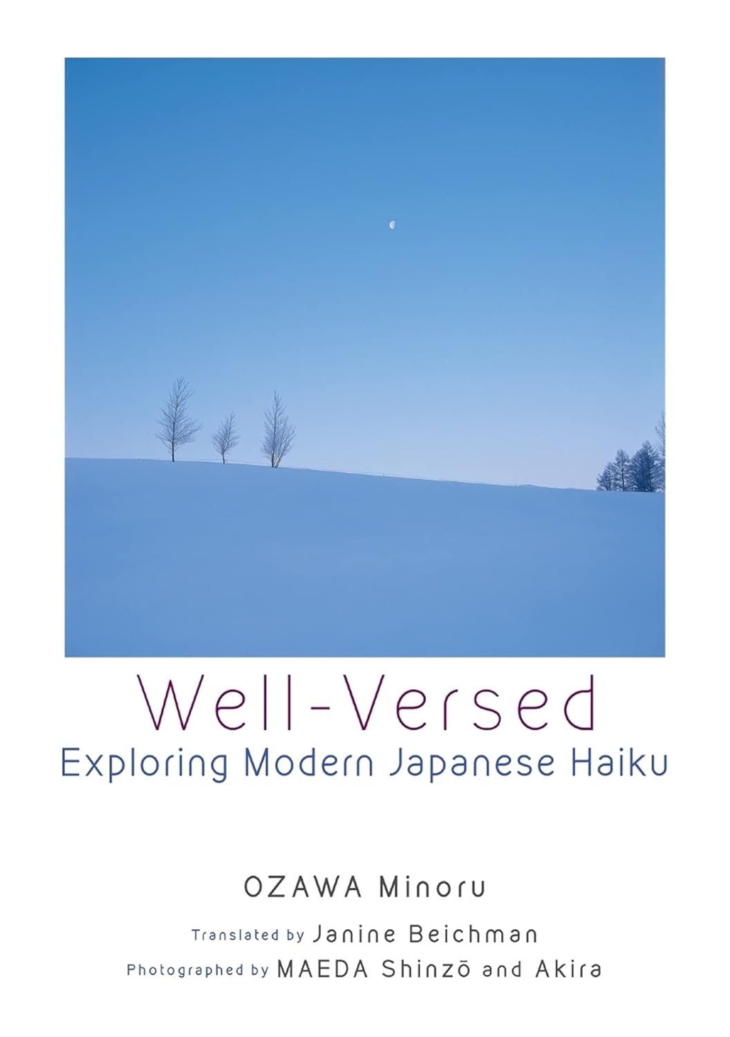 Well-Versed: Exploring Modern Japanese Haiku (JAPAN LIBRARY Book 61)      Kindle Edition