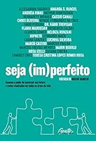 Seja (im)perfeito: Assuma o poder de construir seu futuro e tenha resultados em todas as áreas da vida 6588523564 Book Cover