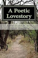 A Poetic Lovestory: A Book of Poetry 1507623941 Book Cover