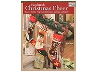 Handmade Christmas Cheer: Festive Holiday Projects to Embroider, Applique', and Quilt 1604685875 Book Cover